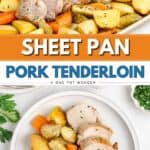 Sliced pork tenderloin with roasted potatoes, carrots, and artichokes on a sheet pan and serving plate.