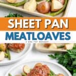 Sheet pan with mini meatloaves, green beans, and roasted potatoes; portions plated; text: “Sheet Pan Meatloaves.”.