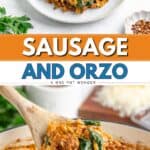 Bowl and pan of sausage and orzo pasta with spinach, parmesan, parsley, plus a wooden spoon. Text: Sausage and Orzo.