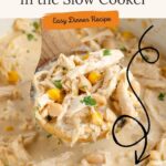 Wooden spoon lifts creamy white chicken chili with corn and beans from slow cooker; recipe text shown.